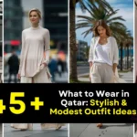 What to Wear in Qatar Stylish & Modest Outfit Ideas