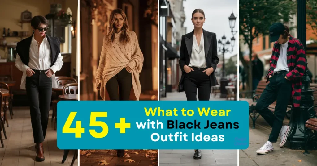 What to Wear with Black Jeans Outfit Ideas