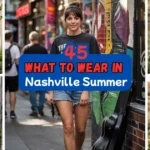 What to Wear in Nashville Summer